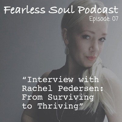 EPS07: Interview with Rachel Pedersen - From Surviving To Thriving
