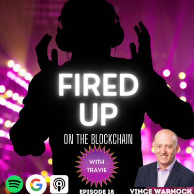 FIRED UP (on the Blockchain) with Travie | Web3, NFT\'s Blockchain, Tech, Music, Art