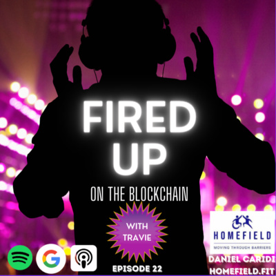 FIRED UP (on the Blockchain) with Travie | Web3, NFT\'s Blockchain, Tech, Music, Art