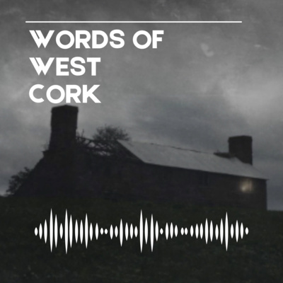 Season 1 - Words of West Cork - Episode 4 episode artwork