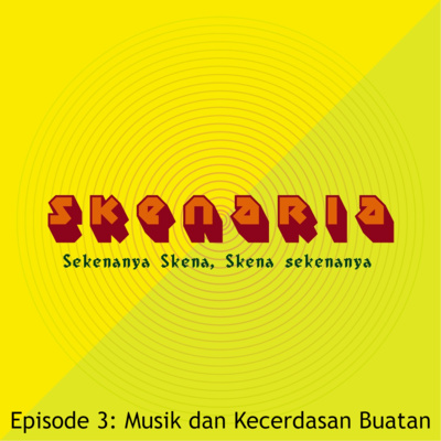 Episode 3: Musik dan Kecerdasan Buatan