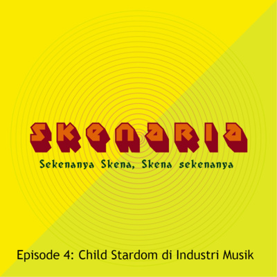 Episode 4: Child Stardom di Industri Musik