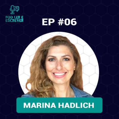 MARINA HADLICH | Autora do livro de contos “100 Mulheres" e do livro infantil “O menino que se escondia" - Pod Ler e Escrever #06 episode artwork