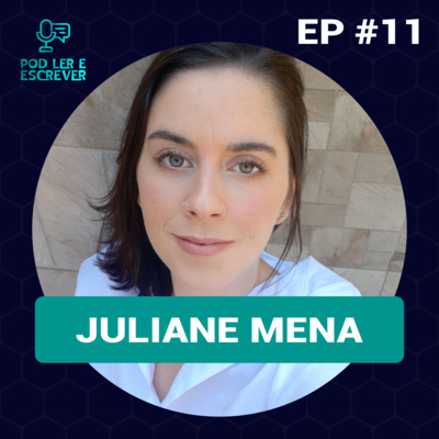 JULIANE MENA | Psicóloga, psicanalista e autora do livro "Concavidades" - Pod Ler e Escrever #11 episode artwork