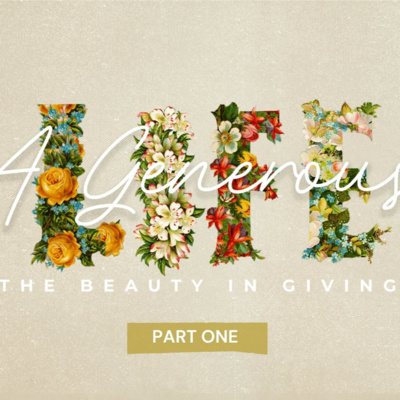 Your Garden Grows | A Generous Life (Part 1)