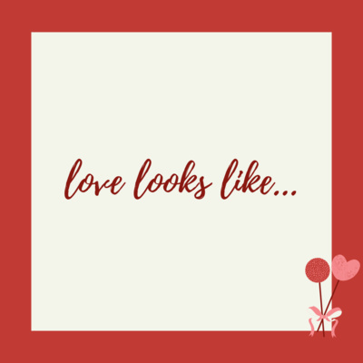 "Love Looks Like..." - Series Introduction episode artwork