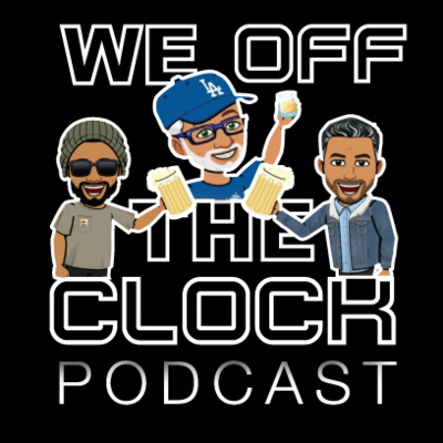 We Off the Clock