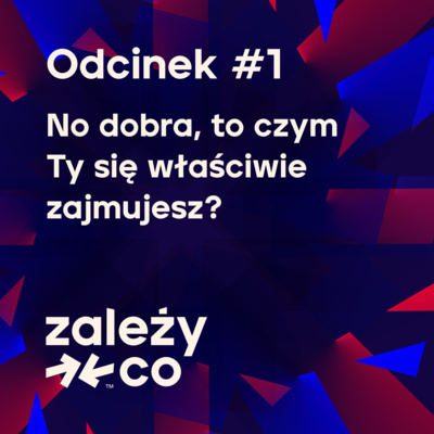 Zależy, co?