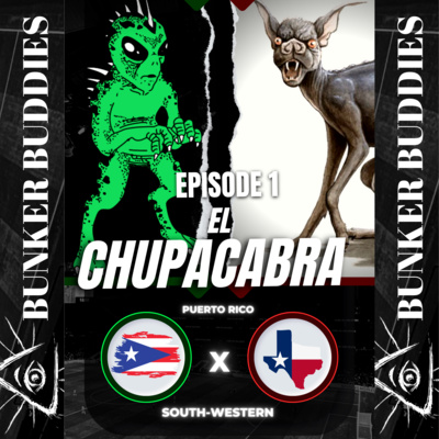 EPISODE 1: El Chupacabra