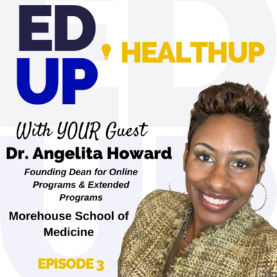 3. Increasing the Diversity of the Health Professionals the Scientific Workforce - with Dr. Angelita Howard, Founding Dean for Online Programs & Extended Programs, Morehouse School of Medicine