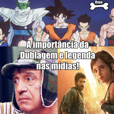 Osso EP 2 - A importância da dublagem e legenda nas mídias! episode artwork