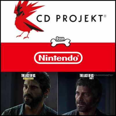 Osso EP 8 - CD Projekt Red anuncia 5 games em produção, até quando vão os remasters/remakes? E a Nintendo na BGS! episode artwork