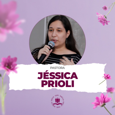 Seminário Ser Mulher - Tornando o Perdão em um Estilo de Vida - Pastora Jéssica Prioli episode artwork