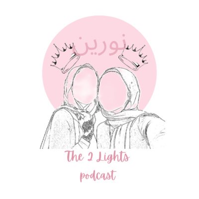 Noorayn: The Two Lights Podcast