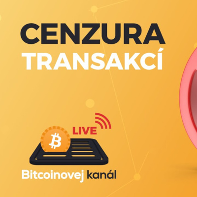 🔴BK LIVE: Cenzura blockchainových transakcí