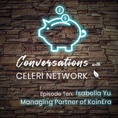 Ep 10: Isabella Yu, Managing Partner of a Blockchain Consulting firm called KoinEra