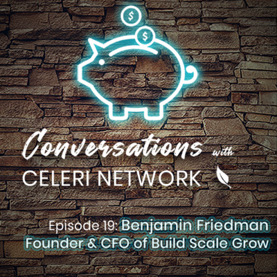 Ep 19, Benjamin B. Friedman, COO/CFO of Build Scale Grow Inc. Talks About Management Consulting During the Pandemic 