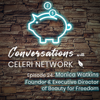 Ep 24, Monica Watkins, Founder and Executive Director of Beauty for Freedom 