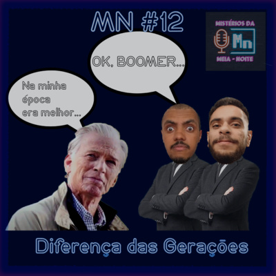 MN #12 - Diferenças de Gerações