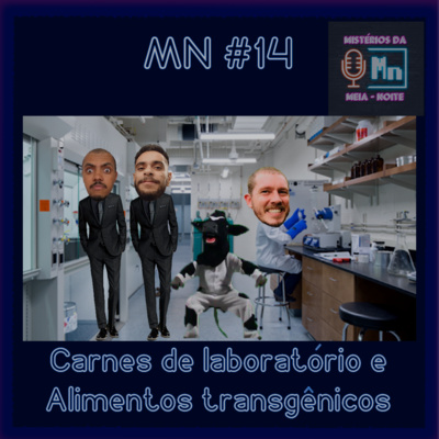 MN #14 - Carnes de Laboratório e Alimentos Transgênicos