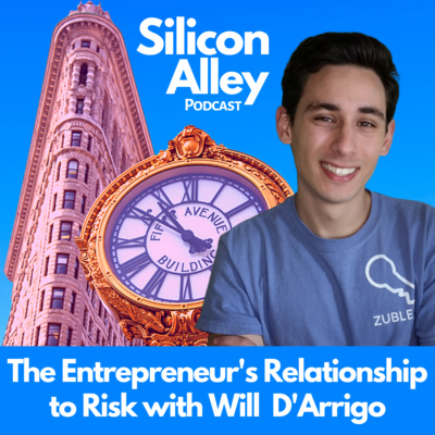 The Entrepreneur's Relationship to Risk | Will D'Arrigo, Founder of Zublease