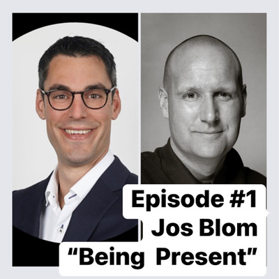 Season 1, episode 1: Jos Blom on "Being Present"