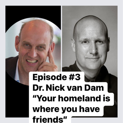 Season 1, episode 3: Nick van Dam on "Your homeland is where you have friends"