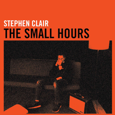 The Small Hours w/ Stephen Clair