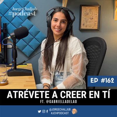 162 - Atrévete a creer en tí | Gabriella De La O episode artwork