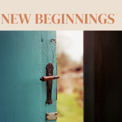 New Beginnings