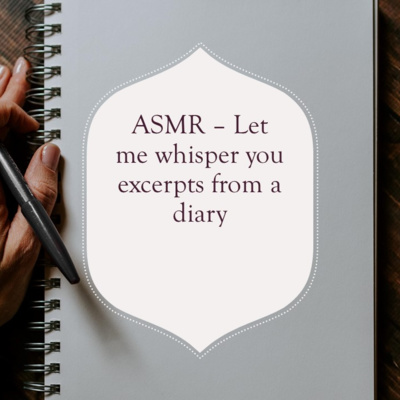 ASMR - Let me whisper to you excerpts from Adam's diary.