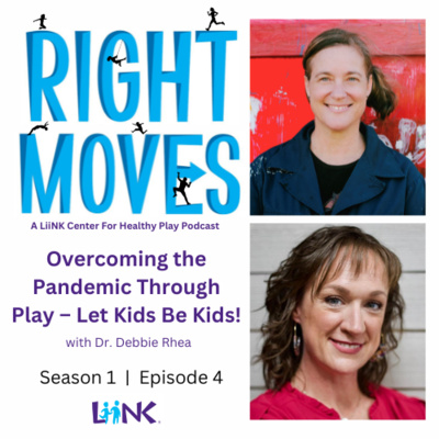 Right Moves: A LiiNK Center for Healthy Play Podcast