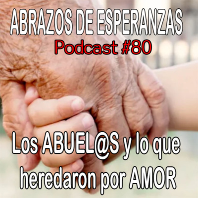 80 Los ABUEL@S y lo que les heredó el AMOR, ante la muerte de un nieto. Ayuda familias en duelo