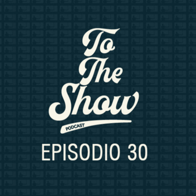 030 - Las Cábalas en el béisbol - To The Show Podcast episode artwork