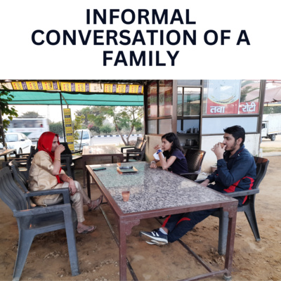 Informal conversation of a family | एक परिवार की अनौपचारिक बातचीत Informal conversation of a family | एक परिवार की अनौपचारिक बातचीत