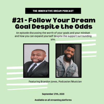 #21 - Follow Your Dream Goal Despite The Odds