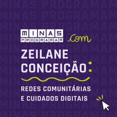 Redes comunitárias e cuidados digitais com Zeilane Conceição #07