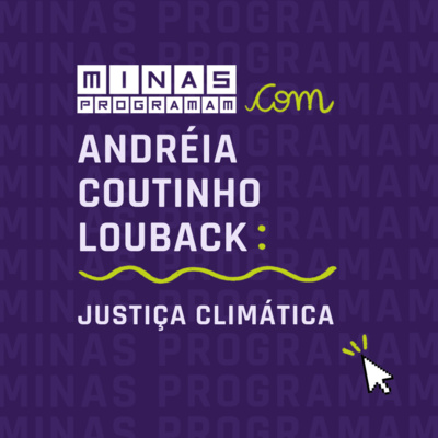 Justiça Climática com Andréia Coutinho Louback #09