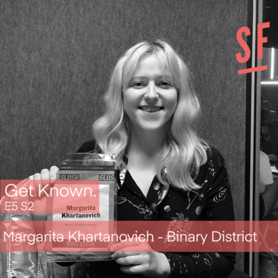 Get Known. S2 E5 - Margarita Khartanovich from Binary District