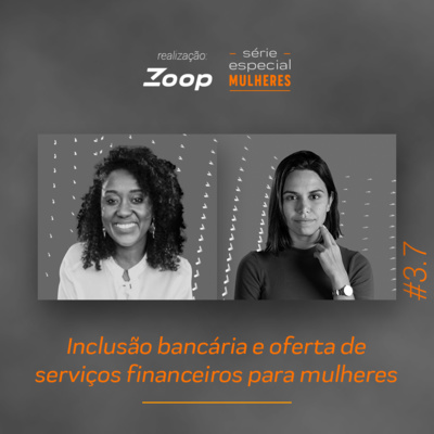 #3.7 Inclusão bancária e oferta de serviços financeiros para mulheres