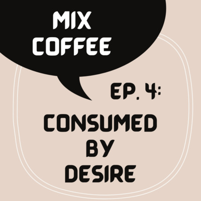 Consumed by Desire episode artwork
