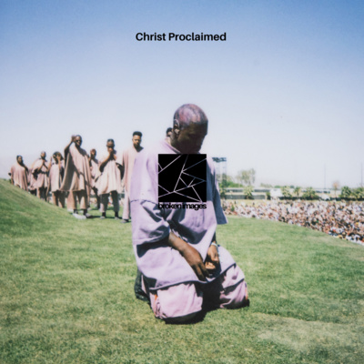 (Classic) Christ Proclaimed (devo) 