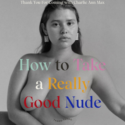 How To Take A Really Good Nude