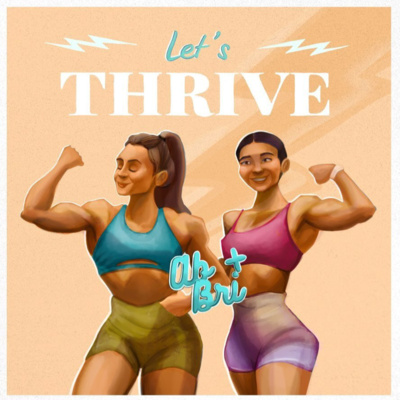 LET\'S THRIVE! With Ab + Bri