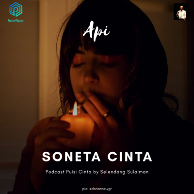 #121 Api | Soneta Cinta | Podcast Puisi