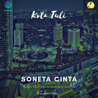 #125 Kota Tuli | Soneta Cinta | #podcastpuisi