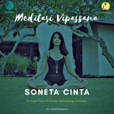 #128 Meditasi Vipassana - Soneta Cinta | #podcastpuisi