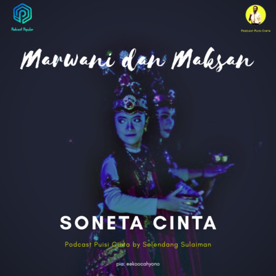 #134 Marwani dan Maksan - Soneta Cinta • #podcastpuisi