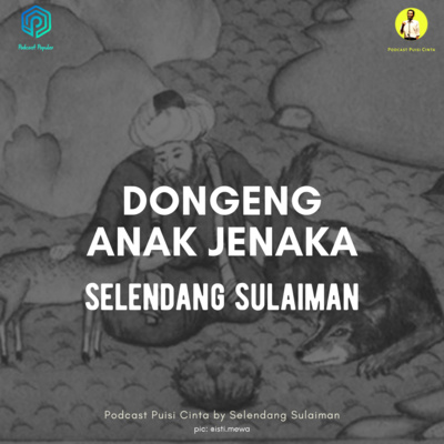 #152 Dongeng Anak Jenaka - Soneta Cinta | #podcastpuisi