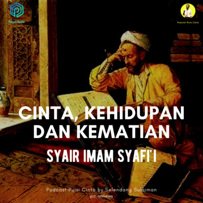 #175 Cinta, Khidupan, dan Kematian - Syair Imam Syafi'i